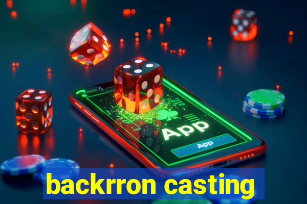 backrron casting